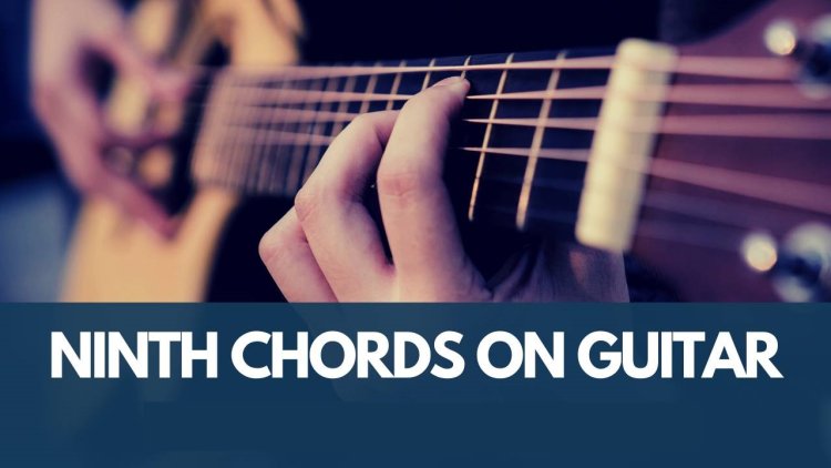 Ninth chords - Learn Piano, Guitar, Trumpet & More